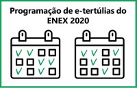 Progamação do ENEX 2020 - Atualização de e-tertúlias por área temática